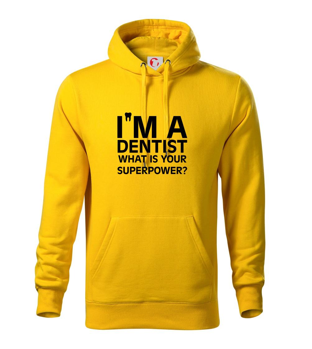 I Am A Dentist So What is Your Superpower I Am A Dentist So What is Your Superpower
