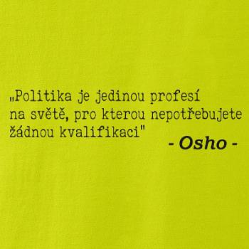 Politika je jedinou profesí na světě