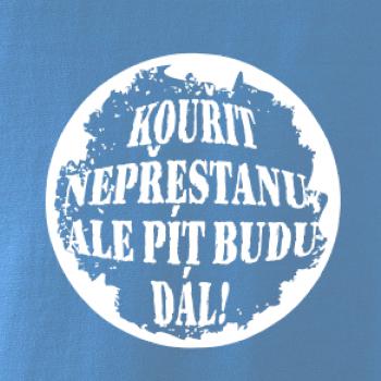 Kouřit nepřestanu, ale pít budu dál