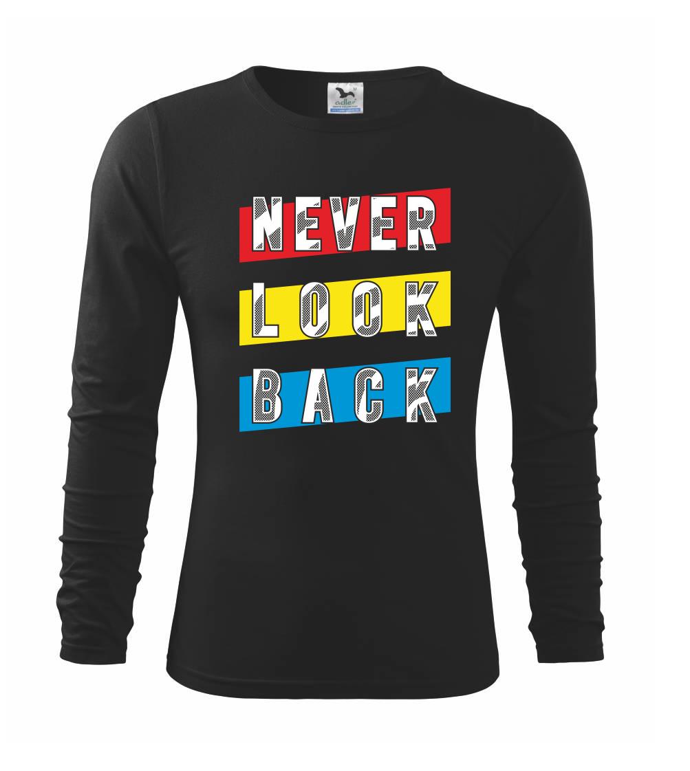 Never look back Never look back