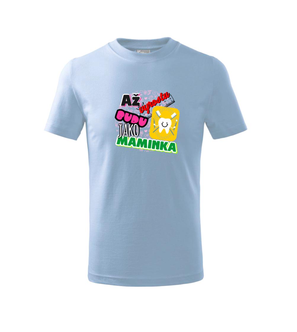 Až vyrostu budu jako maminka - zubařka