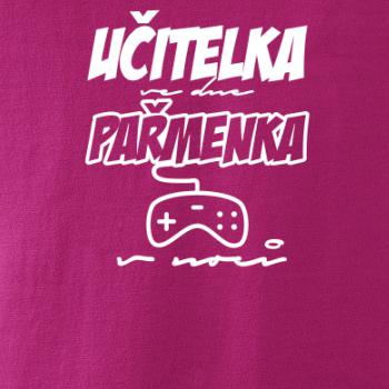 Učitel/učitelka ve dne, pařmen/pařmenka v noci