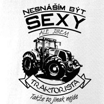 Nesnáším být sexy - Traktorista - Traktor, Traktoristka - Traktor Nesnáším být sexy - Traktorista - Traktor, Traktoristka - Traktor