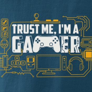 Trust me Im a gamer