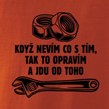 Když nevím co s tím, tak to opravím a jdu od toho