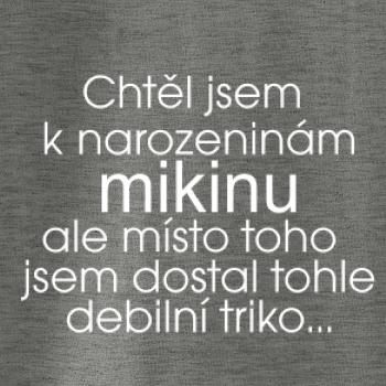 Chtěl jsem k narozeninám mikinu
