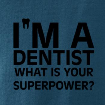 I Am A Dentist So What is Your Superpower
