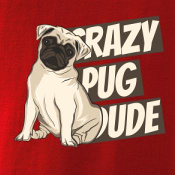 Crazy pug dude
