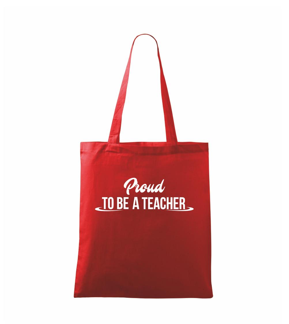 Proud to be a teacher - Taška malá