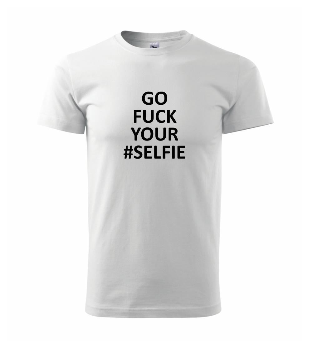 Go fuck your selfie Go fuck your selfie