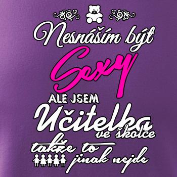 Nesnáším být sexy - Učitelka ve školce