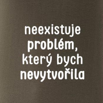 Neexistuje problém, který bych nevytvořil ON a ONA