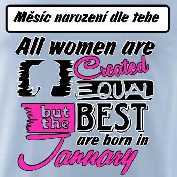 All woman are created - best (vlastní nápis měsíc narození)