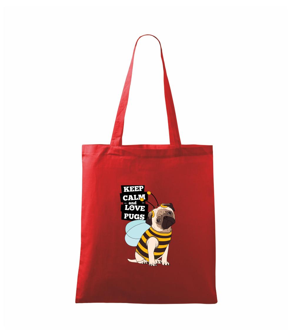 Keep calm and love pugs