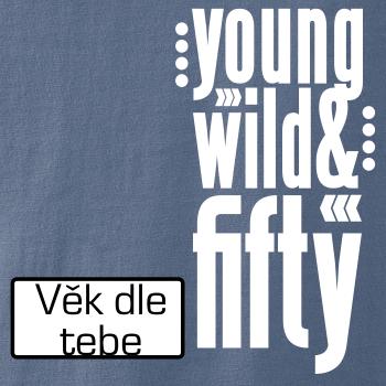 Young Wild & (tvůj věk)