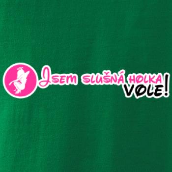 Jsem slušná holka, vole! Jsem slušná holka, vole!