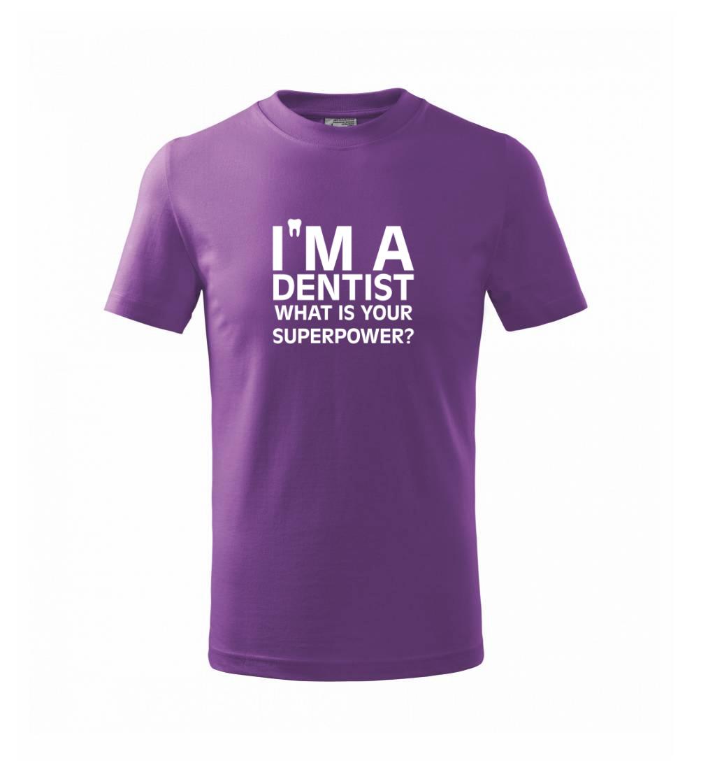 I Am A Dentist So What is Your Superpower