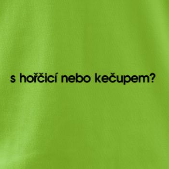 S hořčicí nebo kečupem?