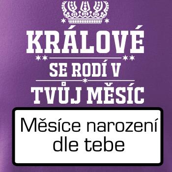 Králové se rodí - tvůj vlastní měsíc