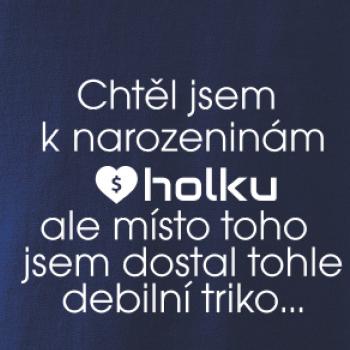 Chtěl jsem k narozeninám holku