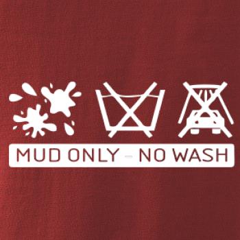 Mud Only - No wash