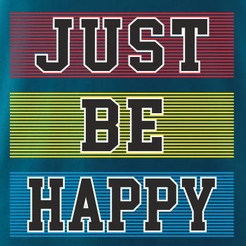 Just be happy