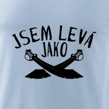 Jsem levej jako šavle