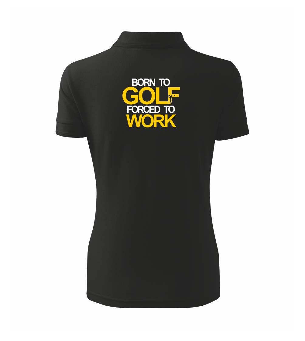 Born golf forced to work