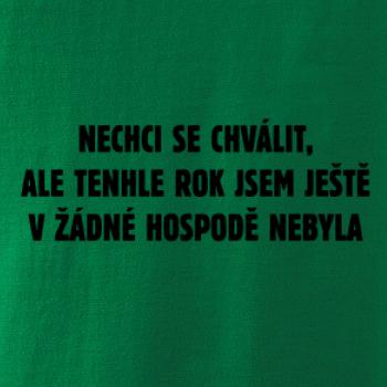 Tenhle rok jsem ještě nebyl v hospodě