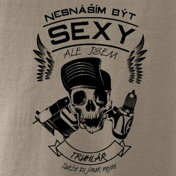 Nesnáším být sexy - truhlář
