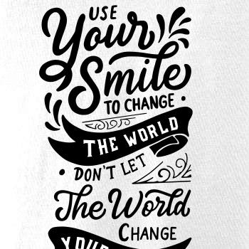 Your smile to change the world Your smile to change the world