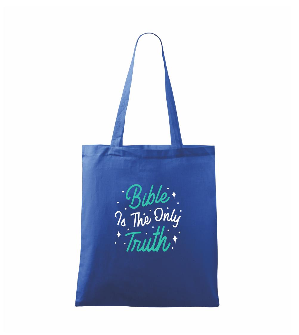 Bible is the only truth