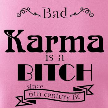 Bad Karma is a Bitch