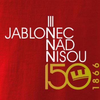 Jablonec nad Nisou 150 let - Oslavuji svoje město