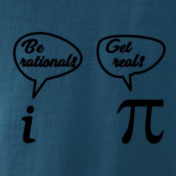 Be rational! Get real! Be rational! Get real!