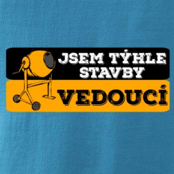Jsem týhle stavby vedoucí Jsem týhle stavby vedoucí