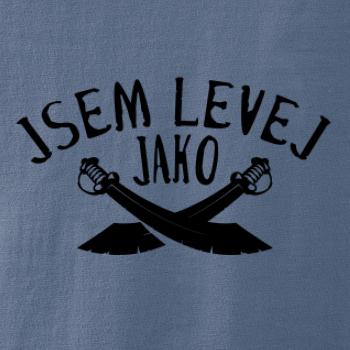 Jsem levej jako šavle