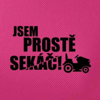 Jsem prostě sekáč - sekačka