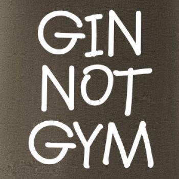 Gin not Gym