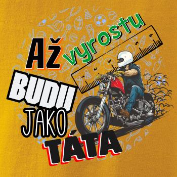Až vyrostu budu jako táta - chopper