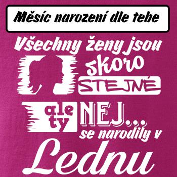 Všechny ženy jsou skoro stejné - Nej...  (vlastní nápis měsíc narození) Všechny ženy jsou skoro stejné - Nej...  (vlastní nápis měsíc narození)