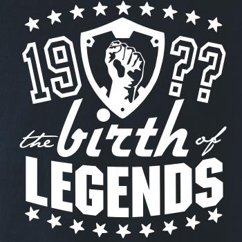 The birth of legends