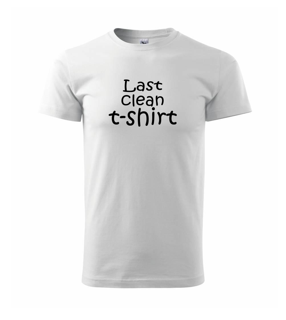 Last clean t-shirt Last clean t-shirt