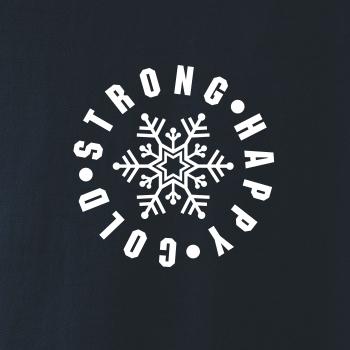 Cold strong happy