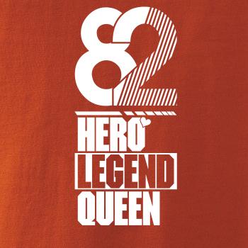 Hero, Legend, King x Queen 1982