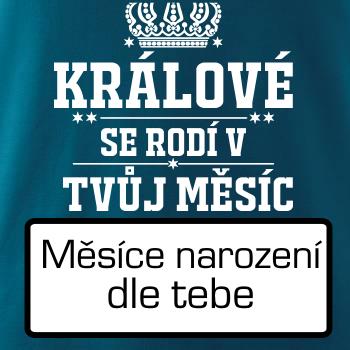 Králové se rodí - tvůj vlastní měsíc