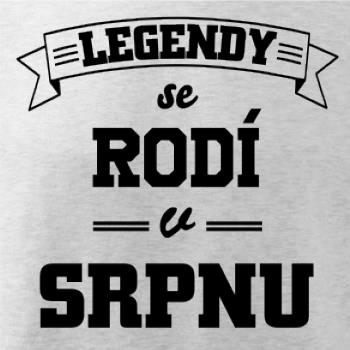 Legendy se rodí v srpnu