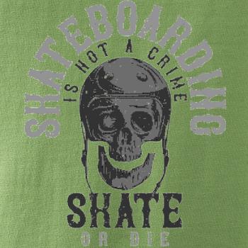 Skate or die