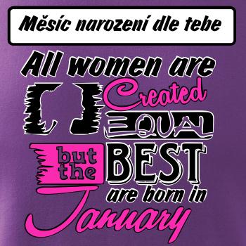 All woman are created - best (vlastní nápis měsíc narození)