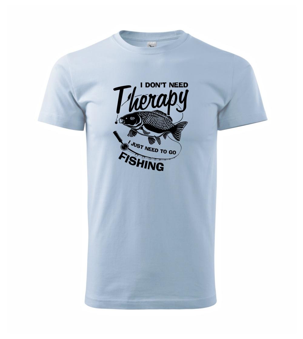 I dont need therapy - fishing I dont need therapy - fishing